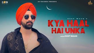 Kya Haal Hai Unka  Deep Maan  Monewala  Latest Punjabi Songs 2024  DIV Records [upl. by Christi234]