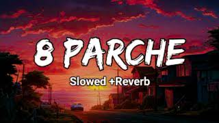 8 Parche  Slowed  Reverb   Baani Sandhu  Gur Sidhu  Punjabi LoFI Song  LoFi Song [upl. by Oriel15]