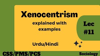 What is Xenocentrism  xenocentrism CSS  Xenocentrism UPSC  Sociology lectures by Laila Afzal khan [upl. by Now]