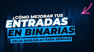 COMO MEJORAR ENTRADAS PARA OPERAR DELAYPUNTOS DE ENTRADAS VELAS DOJI CORRECTAMENTE PARA SEÑALES [upl. by Yrrehc]