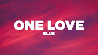 Blue  One Love Lyrics  Lyric Video [upl. by Ingram]