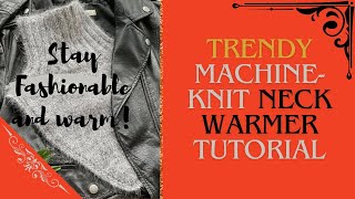 How to MachineKnit Neck Warmer  Machine Knitting Projects  knit360 [upl. by Fechter]