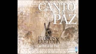 Canto a la Paz  Raices y Cultura [upl. by Banky778]