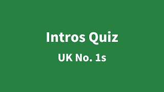 Intros Quiz  UK No 1s [upl. by Nylrahc]