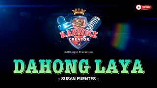 DAHONG LAYA  Susan Fuentes  KARAOKE CREATOR STUDIO [upl. by Edijabab]