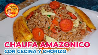 ARROZ CHAUFA AMAZONICO  CHAUFA CON CECINA Y CHORIZO [upl. by Shoshanna]