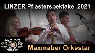 Musik Linzer Pflasterspektakel 2021  Maxmaber Orkestar [upl. by Eninahpets]