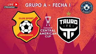 🔴EN VIVO  CS Herediano CRC vs Tauro PAN  Copa Centroamericana [upl. by Katherina]