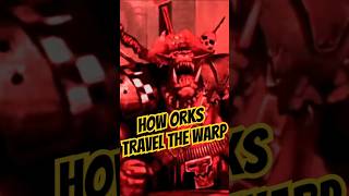 How Orks Travel the Warp warhammer40000 warhammer40k orks40k shorts [upl. by Clorinda]