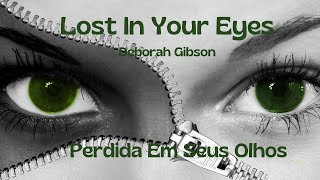 Lost In Your Eyes Debbie Gibson letra e tradução [upl. by Kcired631]