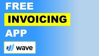 Wave App Review  Free Invoicing App Wave [upl. by Eltotsira602]