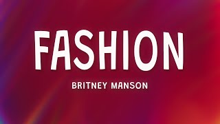 Britney Manson  FASHION Lyrics [upl. by Quiteri]