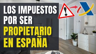 🏡 ¿Qué IMPUESTOS SE PAGAN por tener UNA PROPIEDAD en España  LA GUÍA COMPLETA ✅ [upl. by Aneetak]