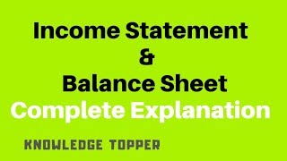 Income Statement and Balance Sheet  Complete Explanation By Knowledge Topper UrduHindi [upl. by Nuawad]