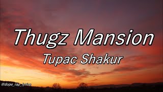 2pac  Thugz Mansion Lyrics  4k [upl. by Zurc]