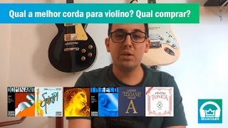 Qual a Melhor Corda para Violino Qual corda comprar [upl. by Haleemaj603]