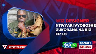 WIZ DESIGNER  NTIVYARI VYOROSHEGUKORANA NA BIG FIZZO [upl. by Eidur]