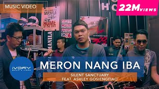 Silent Sanctuary  Meron Nang Iba feat Ashley Gosiengfiao Official Music Video [upl. by Nilatak]