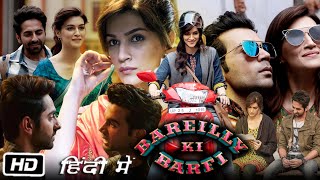 Bareilly Ki Barfi Full Movie  Ayushmann Khurrana  Rajkummar Rao  Kriti Sanon  Review amp Facts HD [upl. by Attelrak]