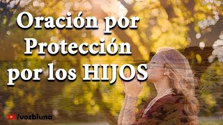 Oración por los Hijos para su Protección y Bendición [upl. by Reames]