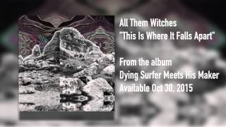 All Them Witches  quotThis Is Where It Falls Apartquot Audio FULL ALBUM [upl. by Carma647]