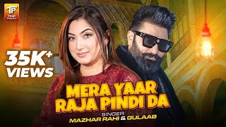 Mera Yaar Raja Pindi Da  Mazhar Rahi amp Gulaab  Official Music Video 2024 Thar Production [upl. by Benito535]