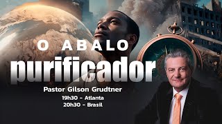 O ABALO PURIFICADOR  PR GILSON GRUDTNER [upl. by Namia746]