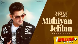 Mithiyan Jehlan  Title Track  Feroz Khan  Davinder Boparai  Bally Sandhu  New Punjabi Song 2024 [upl. by Xylina]