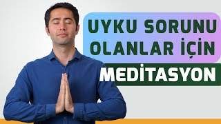 Uyku Problemi Olanlar İçin UYKU MEDİTASYONU [upl. by Keel]