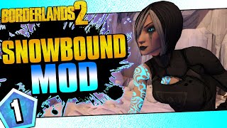 Borderlands 2  Snowbound Mod Maya  Day 1 [upl. by Drarrej803]