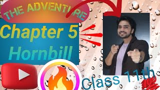 🔥Class 11th chapter 4 The Adventure Hornbill by Dear Sir💯 [upl. by Toogood]