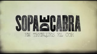 Sopa De Cabra  Em trenques el cor Lyric Video [upl. by Eiuqram]