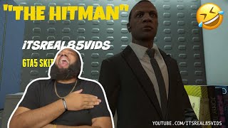 quotThe Hitmanquot GTA 5 Skit By ITSREAL85VIDS  REACTION [upl. by Buckler402]