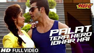 Palat Tera Hero Idhar Hai Full Video Song Main Tera Hero  Arijit Singh  Varun Dhawan [upl. by Feledy]