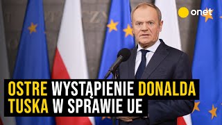 Ostre wystąpienie Donalda Tuska w sprawie UE [upl. by Milas]