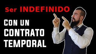 ✅ SER INDEFINIDO con un contrato TEMPORAL y cobrar la INDEMNIZACIÓN por DESPIDOUN TIO LEGAL [upl. by Dena233]