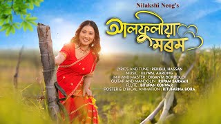 Nilakshi Neog AALFULIYA MOROM Official Lyrical Video Rekibul Hassan Ujjwal Aarongpopularassamese [upl. by Acirehs]