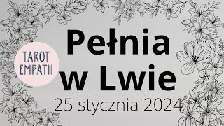 Tarot  Pełnia w Lwie 25 stycznia 2024 [upl. by Busiek740]