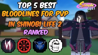 Top 5 BEST Bloodlines for PvP in Shinobi Life 2 Shinobi Life Bloodline Tierlist [upl. by Adelheid]