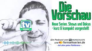 DIE VORSCHAU  038  24KW44  Podcast für neue Serien Shows und Dokus in TV amp Streaming [upl. by Ahseer]