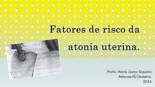 Fatores de risco para atonia uterina [upl. by Zeuqirdor]