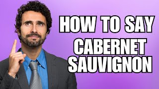 How To Pronounce Cabernet Sauvignon Correctly [upl. by Aicilana]