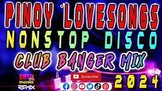 Tatak Pinoy Love songs Nonstop Club Banger Disco  Data Engineph Original Mix 2024 [upl. by Nosemyaj586]