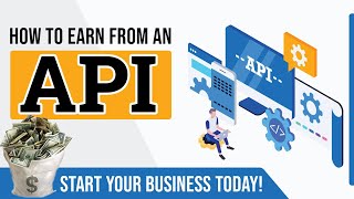 How to make money with APIs  Earn money using API in 2023 [upl. by Apple384]