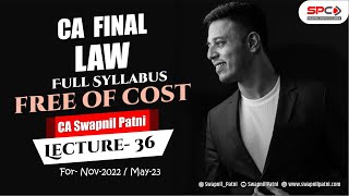 CA FINAL LAW  LECTURE 36  FOR NOV 22MAY 23  BY CA SWAPNIL PATNI [upl. by Lucius]