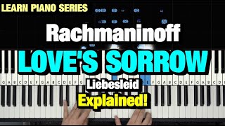 HOW TO PLAY LIEBESLEID LOVES SORROW BY KREISLER RACHMANINOFF PIANO TUTORIAL LESSON [upl. by Essirahc159]