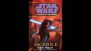 STAR WARS Legacy of the Force Sacrifice  Part 2 of 2  Full Unabridged Audiobook LOTF BOOK 5 [upl. by Brittany]