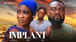 IMPLANT THE MOVIE MERCY JOHNSON OKOJIE YEMI BLAQ GRACE EDOR   2024 LATEST NIGERIAN MOVIE [upl. by Mort]