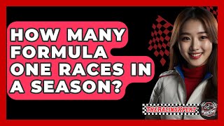 How Many Formula One Races In A Season  TheSportXpertcom [upl. by Yniar]