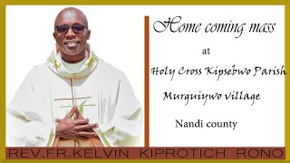 RevFr Kelvin kiprotich Rono homecoming thanks giving mass at Murguiwo village [upl. by Yrogiarc]